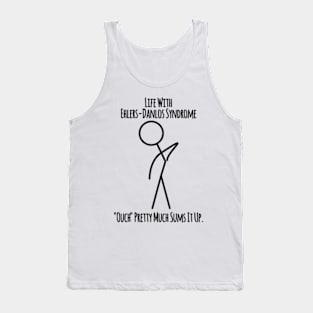 Life With Ehlers Danlos Syndrome Ouch Pretty Much Sums It Up Tank Top